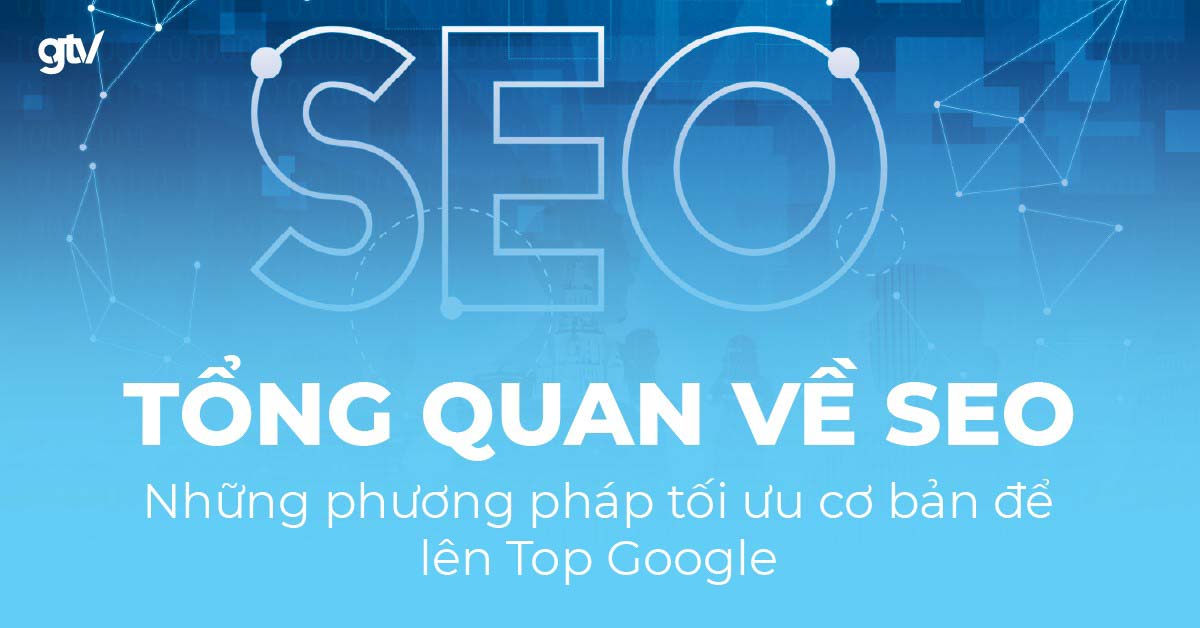 Overview of SEO & optimal methods to get to the Top of Google